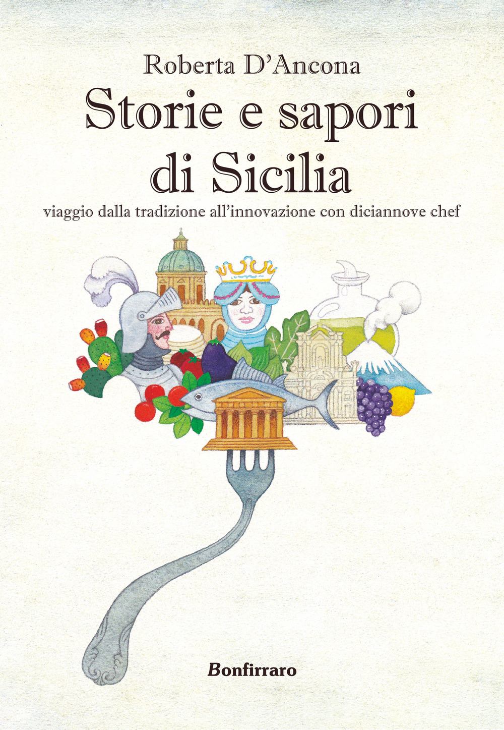 Libri Roberta D'Ancona - Storie E Sapori Di Sicilia NUOVO SIGILLATO, EDIZIONE DEL 02/12/2021 SUBITO DISPONIBILE