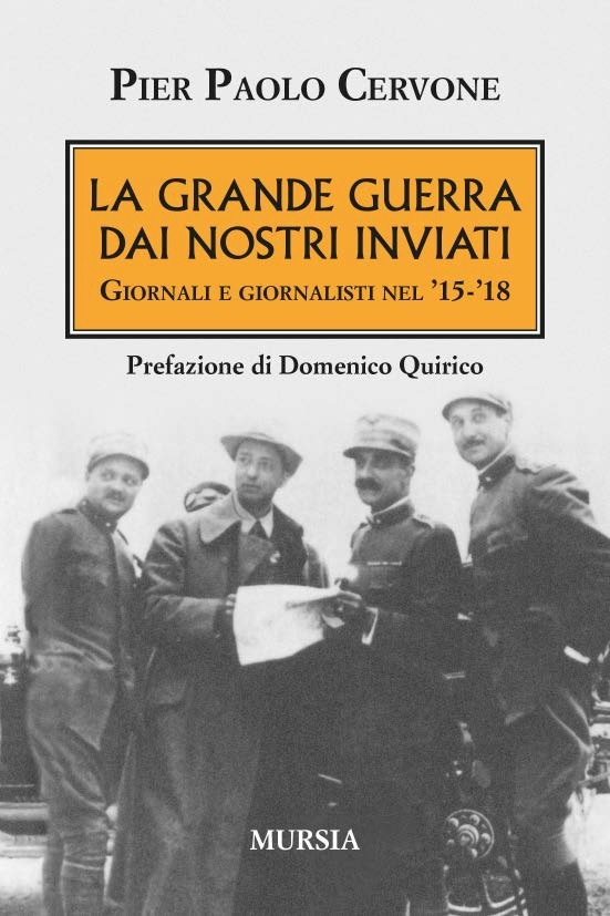 Libri Cervone Pier Paolo - La Grande Guerra Dai Nostri Inviati NUOVO SIGILLATO, EDIZIONE DEL 26/06/2021 SUBITO DISPONIBILE