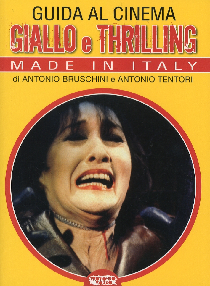 Libri Antonio Bruschini / Antonio Tentori - Guida Al Cinema Giallo E Thriller. Made In Italy NUOVO SIGILLATO, EDIZIONE DEL 01/01/2010 SUBITO DISPONIBILE