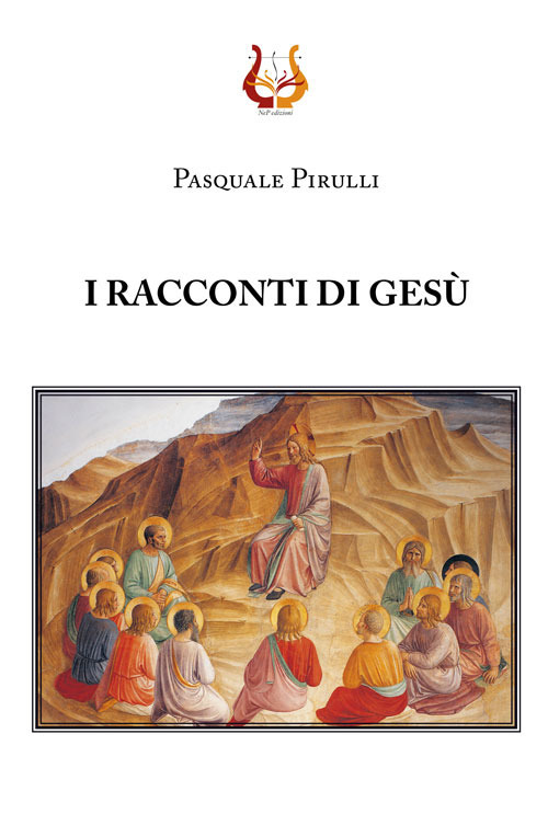 Libri Pasquale Pirulli - I Racconti Di Gesu NUOVO SIGILLATO, EDIZIONE DEL 30/04/2021 SUBITO DISPONIBILE