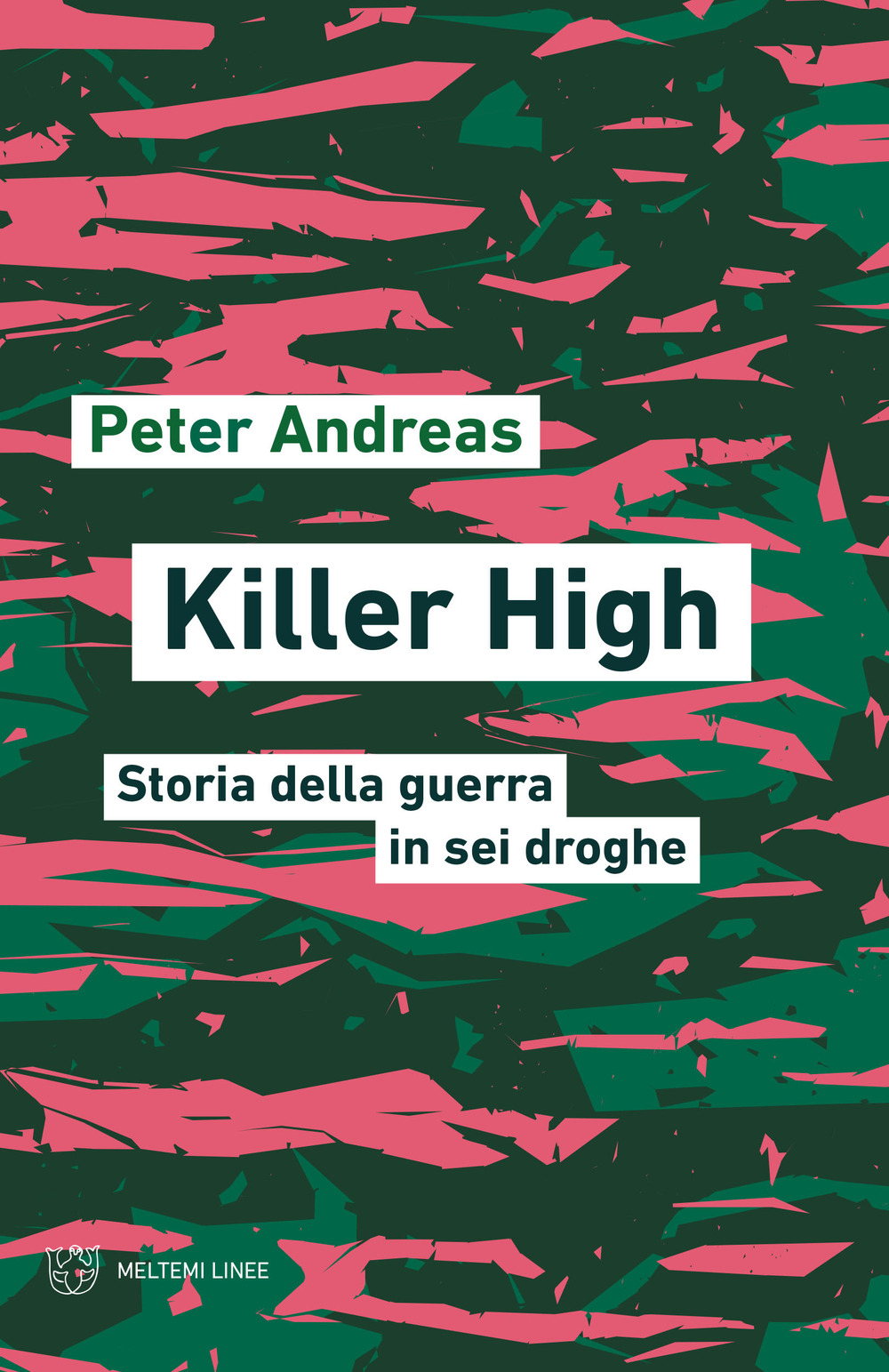 Libri Andreas Peter - Killer High. Storia Della Guerra In Sei Droghe NUOVO SIGILLATO, EDIZIONE DEL 28/10/2021 SUBITO DISPONIBILE