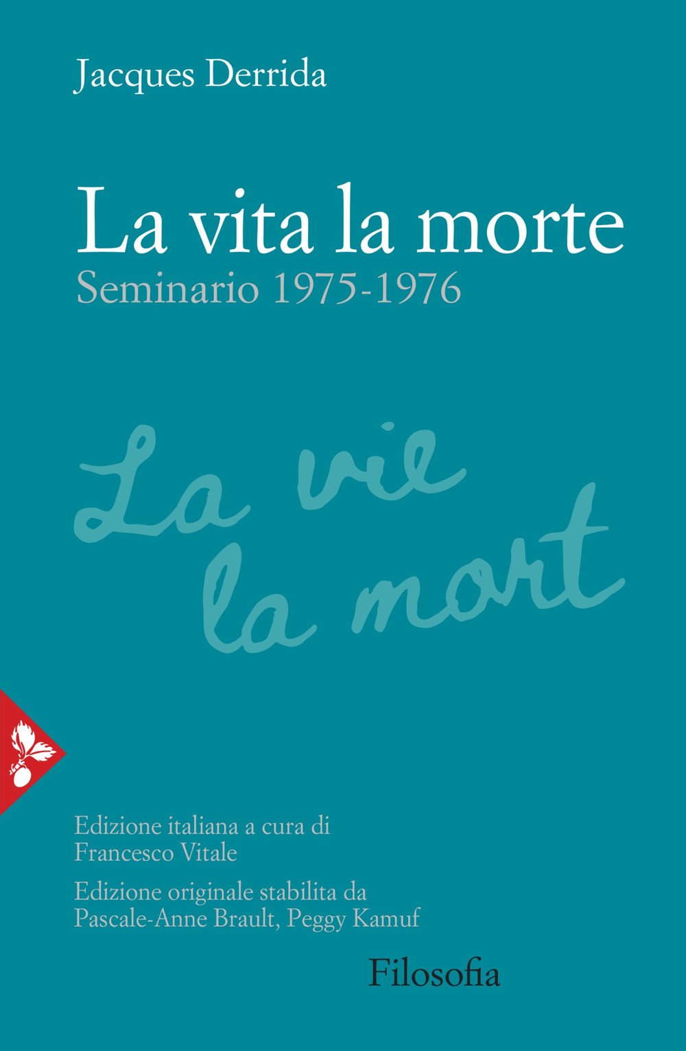 Libri Jacques Derrida - La Vita La Morte. Seminario (1975-1976) NUOVO SIGILLATO, EDIZIONE DEL 30/09/2021 SUBITO DISPONIBILE