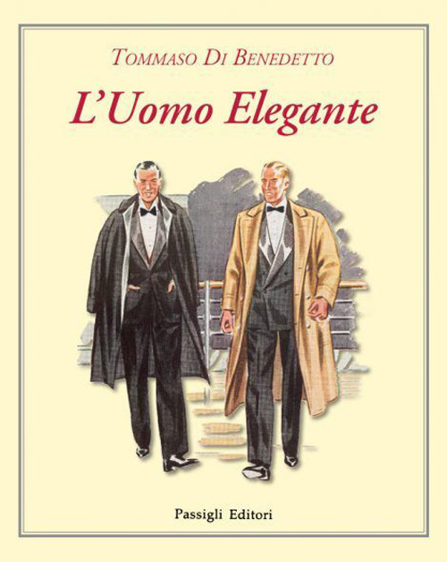 Libri Di Benedetto Tommaso - L' Uomo Elegante NUOVO SIGILLATO, EDIZIONE DEL 25/11/2021 SUBITO DISPONIBILE