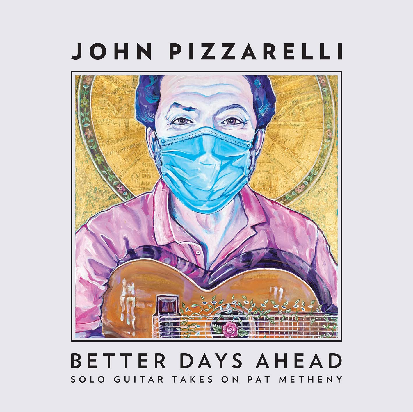 Audio Cd John Pizzarelli - Better Days Ahead (Solo Guitar Takes Pat Metheny) NUOVO SIGILLATO, EDIZIONE DEL 12/05/2021 SUBITO DISPONIBILE