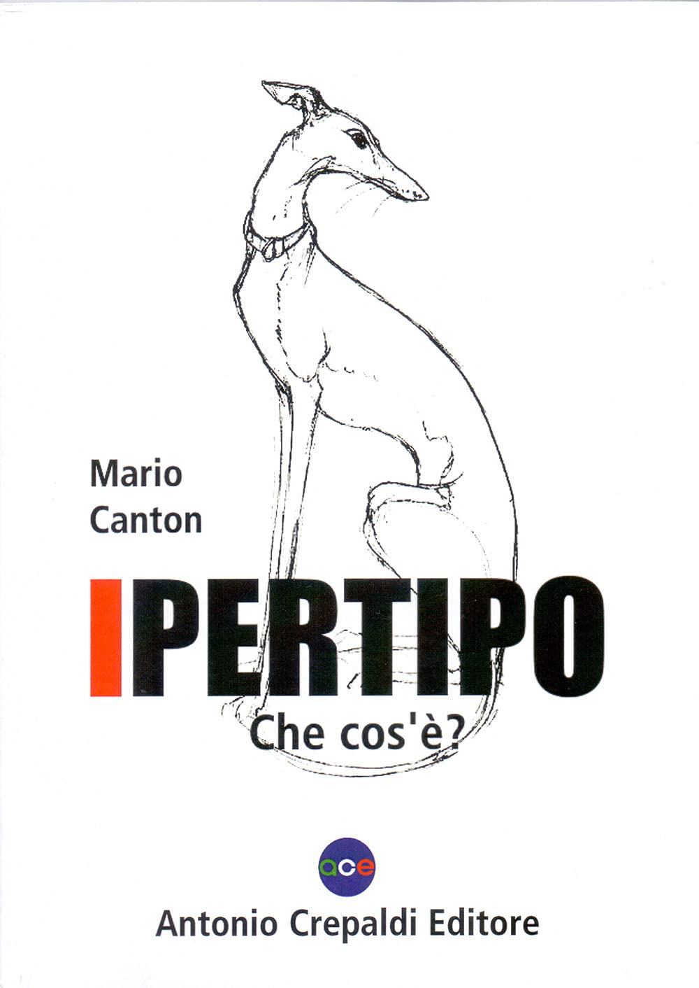 Libri Mario Canton - Ipertipo. Che Cos'e NUOVO SIGILLATO, EDIZIONE DEL 15/05/2021 SUBITO DISPONIBILE