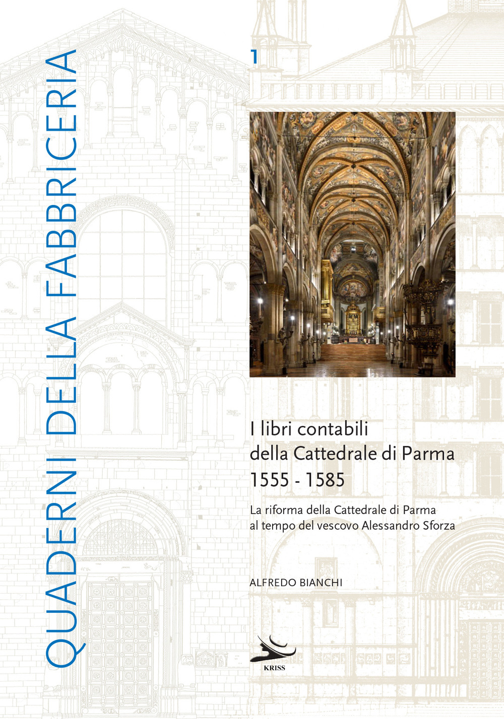Libri Alfredo Bianchi - I Libri Contabili Della Cattedrale Di Parma 1555-1585 NUOVO SIGILLATO, EDIZIONE DEL 01/06/2021 SUBITO DISPONIBILE