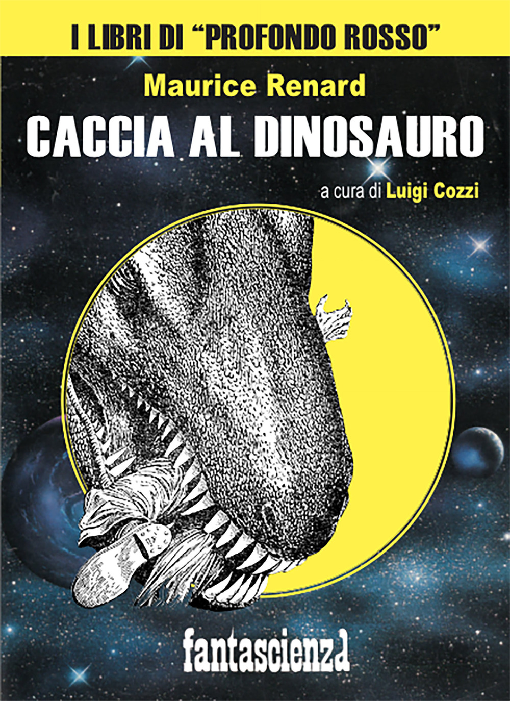 Libri Maurice Renard - Caccia Al Dinosauro NUOVO SIGILLATO, EDIZIONE DEL 20/09/2021 SUBITO DISPONIBILE