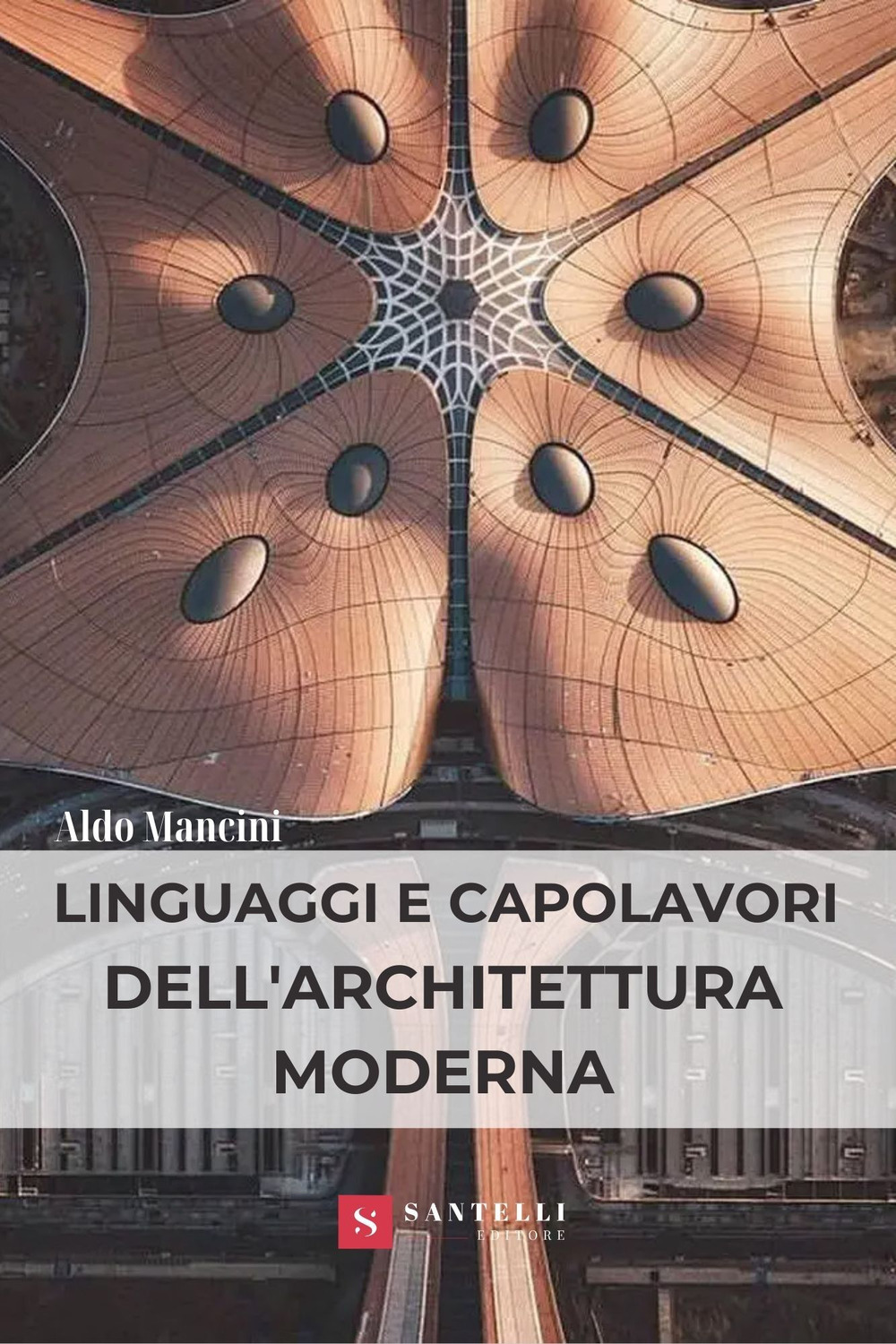Libri Aldo Mancini - Linguaggi E Capolavori Dell'architettura Moderna NUOVO SIGILLATO, EDIZIONE DEL 28/10/2021 SUBITO DISPONIBILE