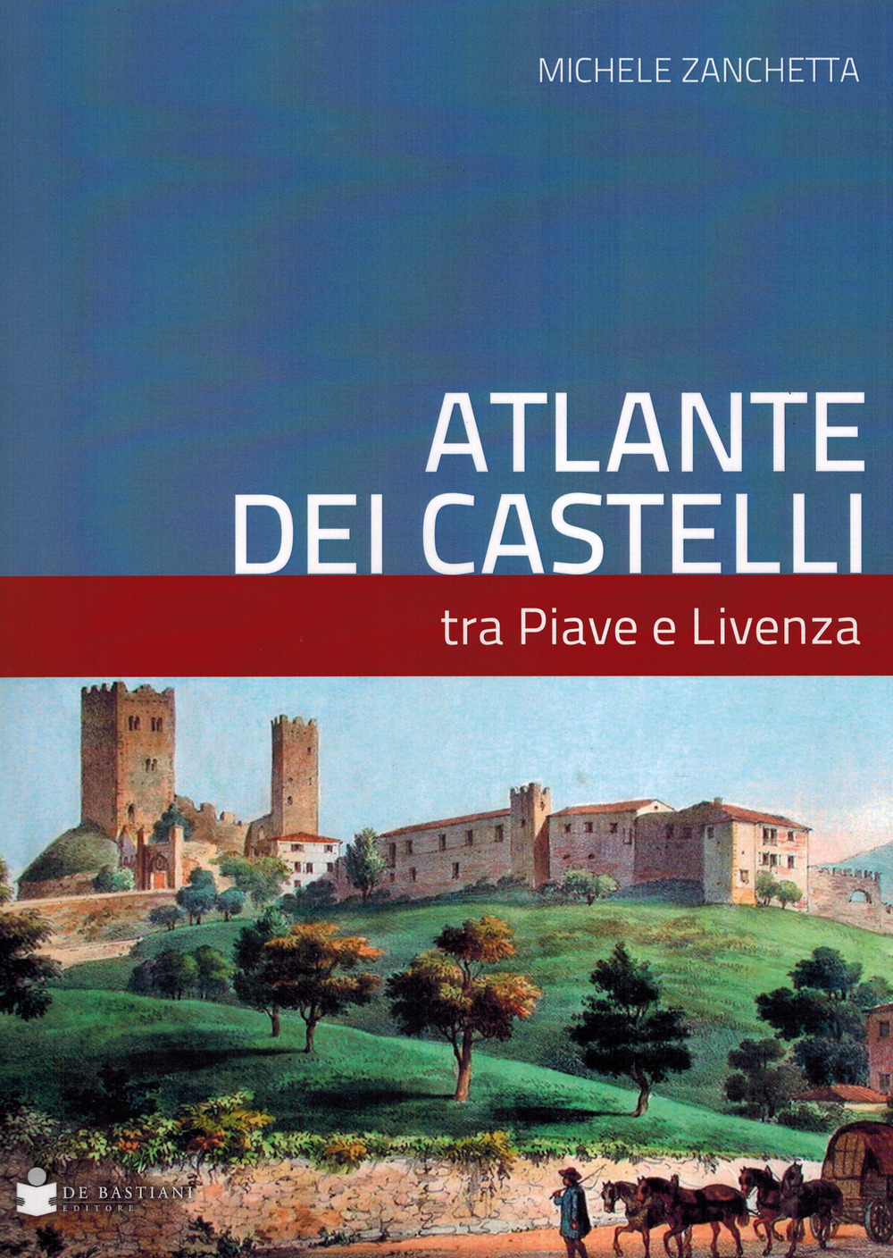 Libri Michele Zanchetta - Atlante Dei Castelli Tra Piave E Livenza NUOVO SIGILLATO, EDIZIONE DEL 23/06/2021 SUBITO DISPONIBILE