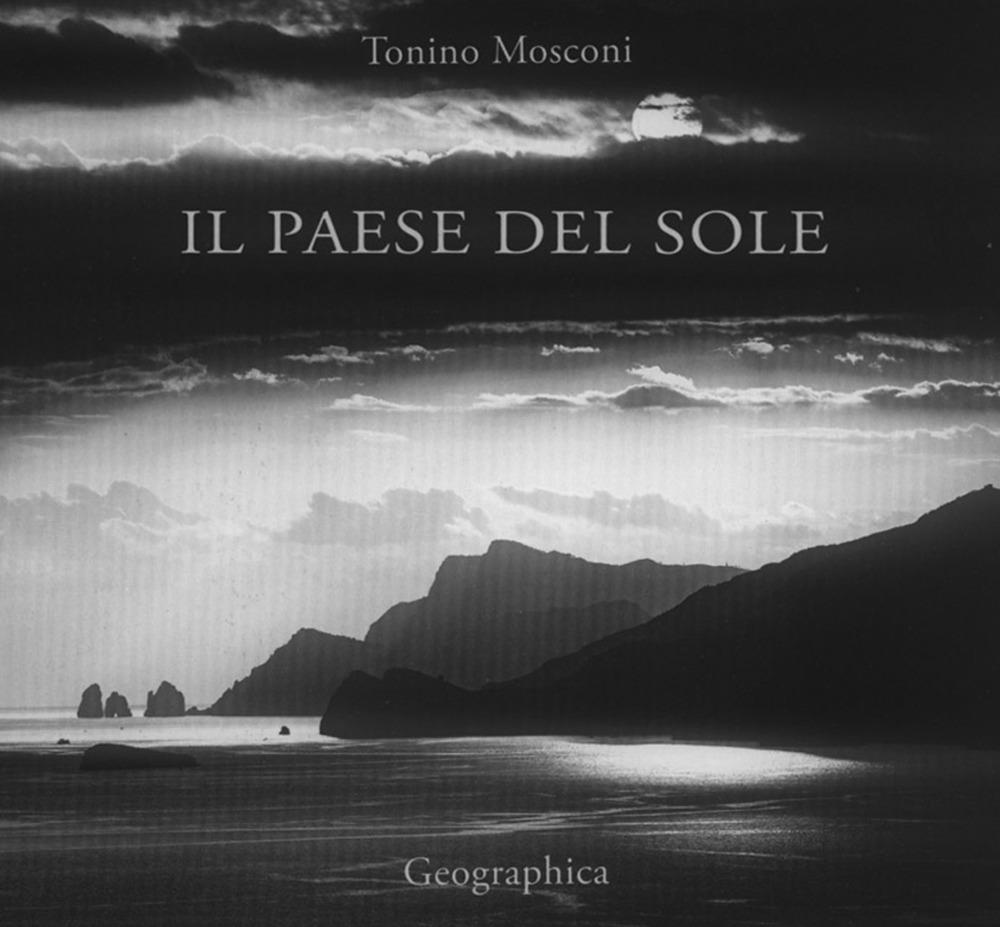 Libri Tonino Mosconi - Il Paese Del Sole. Ediz. Illustrata NUOVO SIGILLATO, EDIZIONE DEL 28/04/2021 SUBITO DISPONIBILE