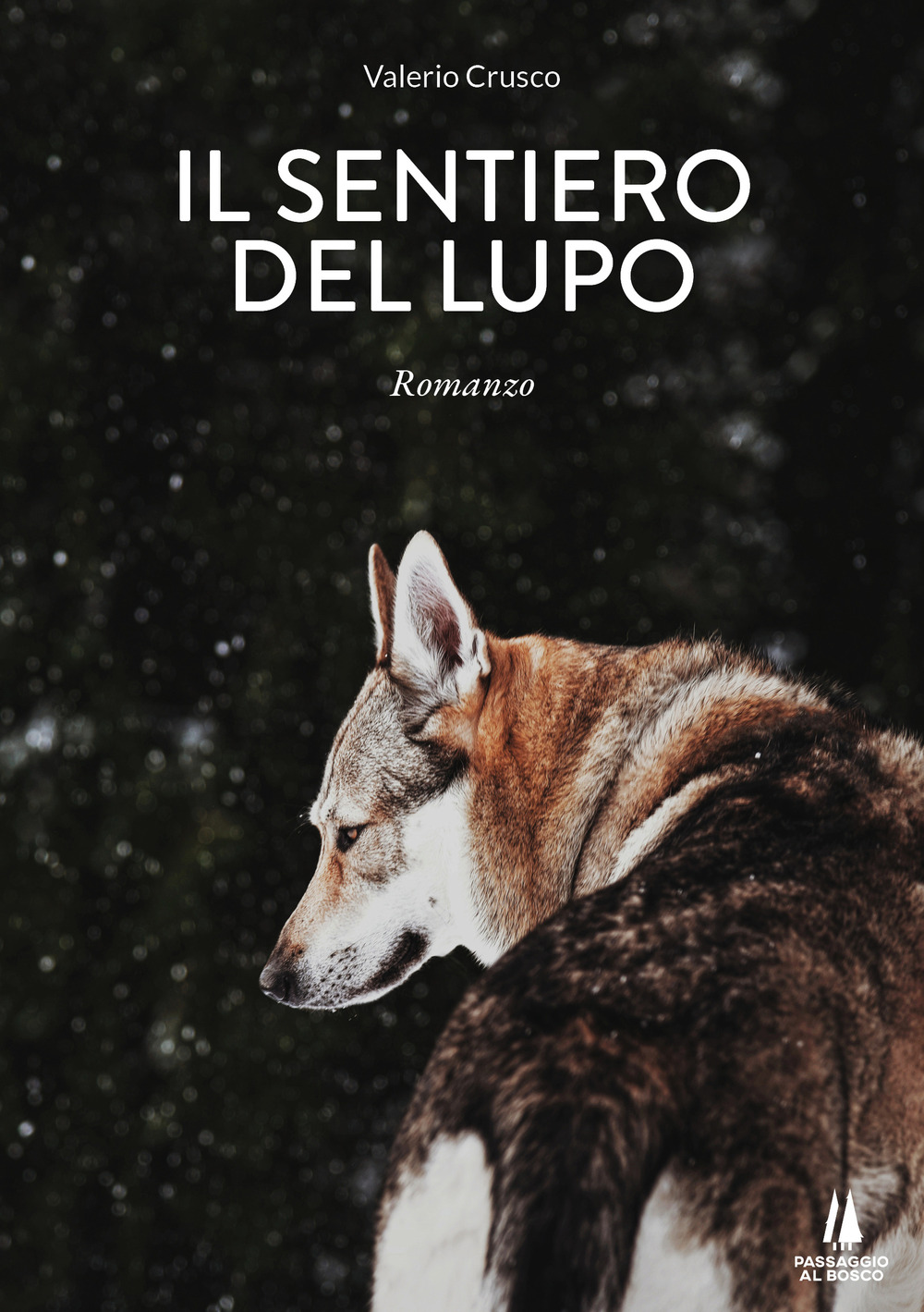 Libri Valerio Crusco - Il Sentiero Del Lupo NUOVO SIGILLATO, EDIZIONE DEL 05/05/2021 SUBITO DISPONIBILE