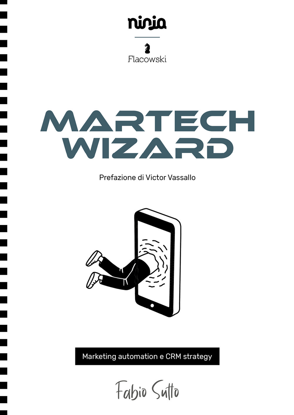 Libri Sutto Fabio - Martech Wizard. Marketing Automation E CRM Strategy NUOVO SIGILLATO, EDIZIONE DEL 30/04/2021 SUBITO DISPONIBILE