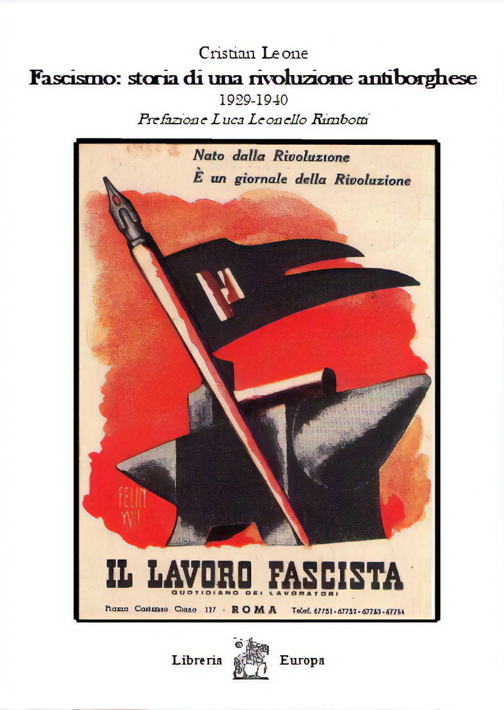 Libri Leone Cristian - Fascismo: Storia Di Una Rivoluzione Antiborghese. 1929-1940 NUOVO SIGILLATO SUBITO DISPONIBILE