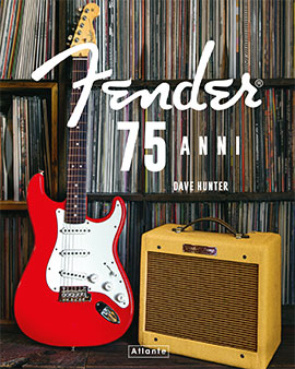 Libri Dave Hunter - Fender 75 Anni. Ediz. Illustrata NUOVO SIGILLATO, EDIZIONE DEL 17/11/2021 SUBITO DISPONIBILE