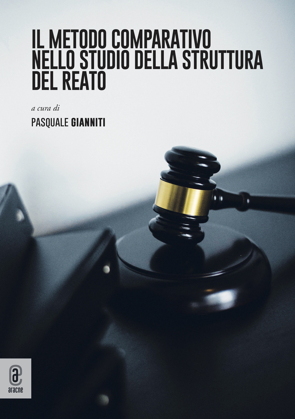 Libri Metodo Comparativo E Struttura Del Reato NUOVO SIGILLATO, EDIZIONE DEL 31/05/2021 SUBITO DISPONIBILE