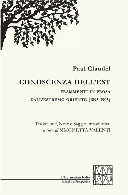 Libri Paul Claudel - Conoscenza Dell'est. Frammenti In Prosa Dall'estremo Oriente (1895-1905) NUOVO SIGILLATO, EDIZIONE DEL 15/06/2021 SUBITO DISPONIBILE