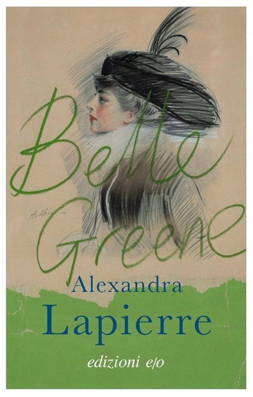 Libri Alexandra Lapierre - Belle Greene NUOVO SIGILLATO, EDIZIONE DEL 06/10/2021 SUBITO DISPONIBILE