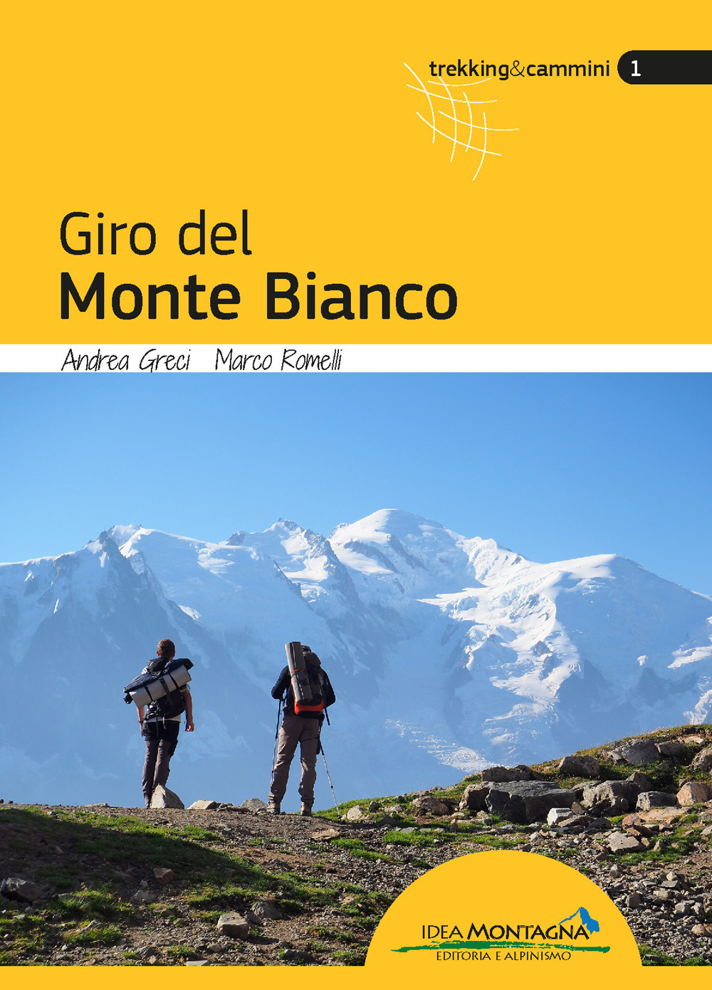 Libri Andrea Greci / Marco Romelli - Giro Del Monte Bianco NUOVO SIGILLATO, EDIZIONE DEL 09/06/2021 SUBITO DISPONIBILE