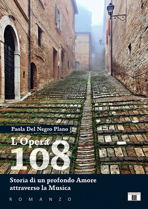 Libri Del Negro Plano Paola - L' Opera 108. Storia Di Un Profondo Amore Attraverso La Musica NUOVO SIGILLATO, EDIZIONE DEL 04/06/2021 SUBITO DISPONIBILE