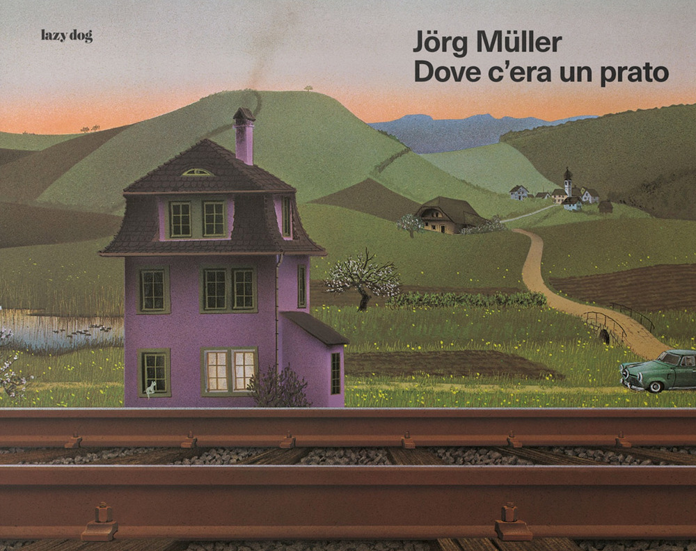 Libri Jörg Müller / Giulia Mirandola - Dove C'era Un Prato NUOVO SIGILLATO, EDIZIONE DEL 31/05/2021 SUBITO DISPONIBILE