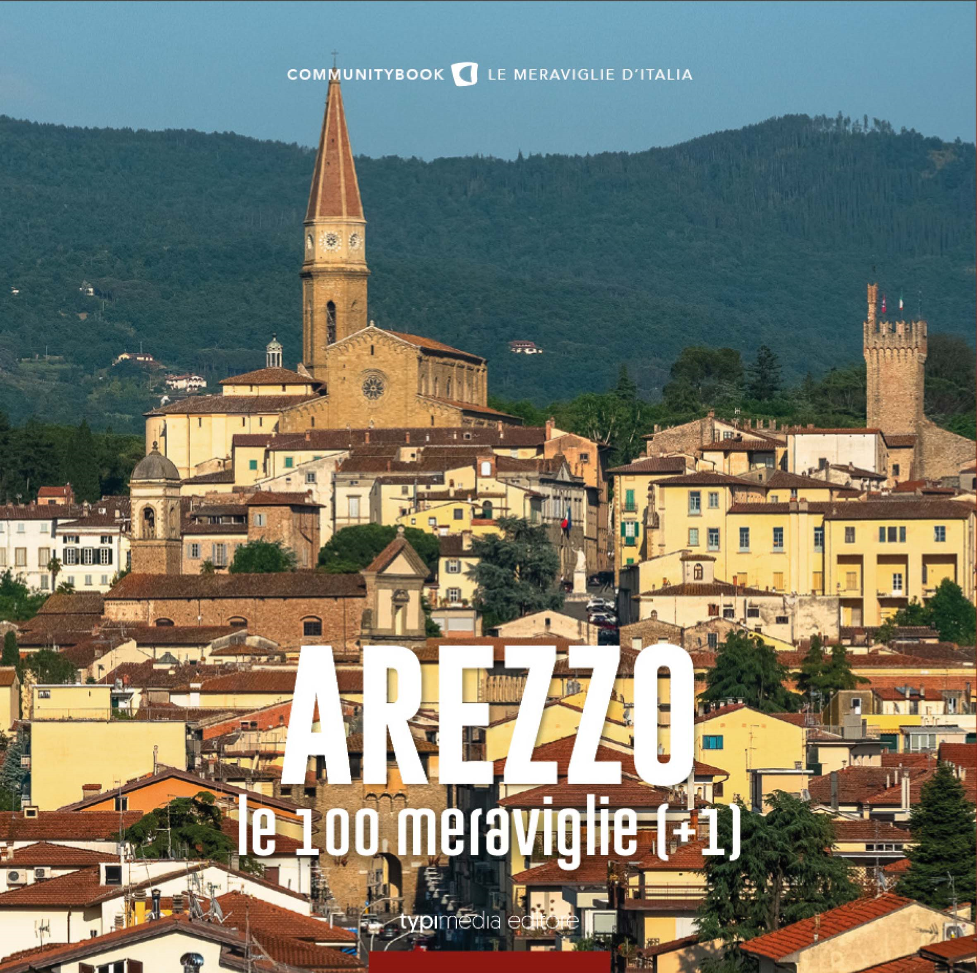 Libri Arezzo, Le 100 Meraviglie () NUOVO SIGILLATO, EDIZIONE DEL 20/09/2021 SUBITO DISPONIBILE
