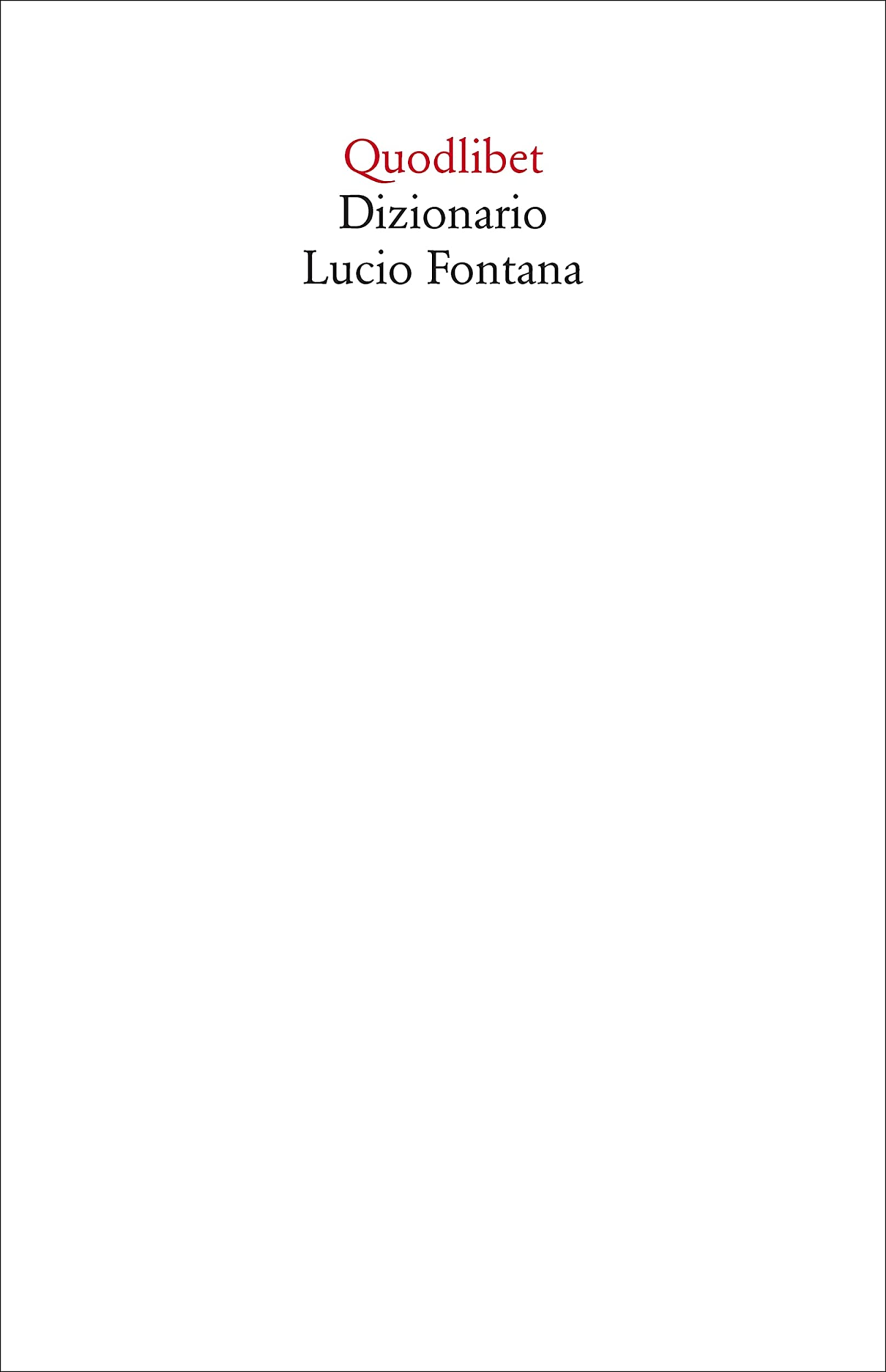 Libri Dizionario Lucio Fontana NUOVO SIGILLATO, EDIZIONE DEL 28/06/2023 SUBITO DISPONIBILE