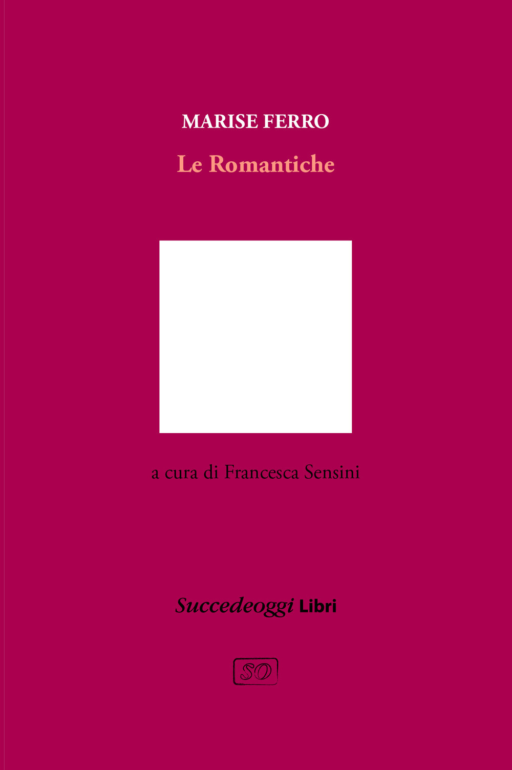 Libri Ferro Marise - Le Romantiche NUOVO SIGILLATO, EDIZIONE DEL 08/06/2021 SUBITO DISPONIBILE