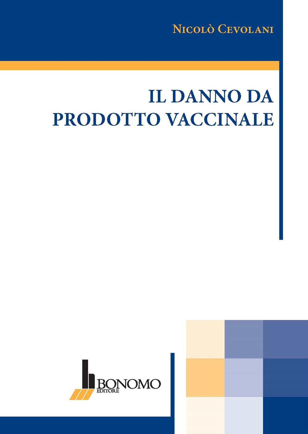 Libri Cevolani Nicolo - Il Danno Da Prodotto Vaccinale NUOVO SIGILLATO, EDIZIONE DEL 01/06/2021 SUBITO DISPONIBILE