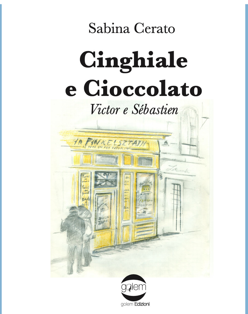 Libri Sabina Cerato - Cinghiale E Cioccolato. Victor E Sebastien NUOVO SIGILLATO, EDIZIONE DEL 09/12/2021 SUBITO DISPONIBILE