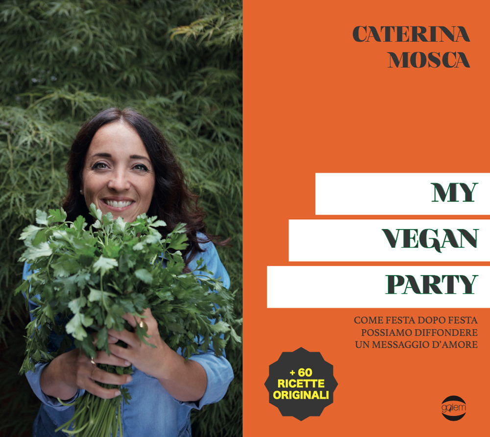 Libri Caterina Mosca - My Vegan Party. Ediz. Illustrata NUOVO SIGILLATO, EDIZIONE DEL 09/12/2021 SUBITO DISPONIBILE