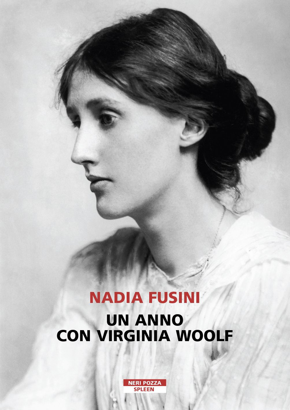 Libri Nadia Fusini - Un Anno Con Virginia Woolf NUOVO SIGILLATO, EDIZIONE DEL 28/10/2021 SUBITO DISPONIBILE