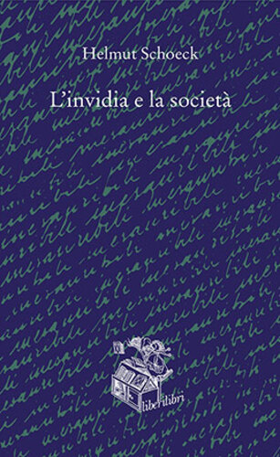 Libri Helmut Schoeck - L' Invidia E La Societa NUOVO SIGILLATO, EDIZIONE DEL 17/05/2023 SUBITO DISPONIBILE