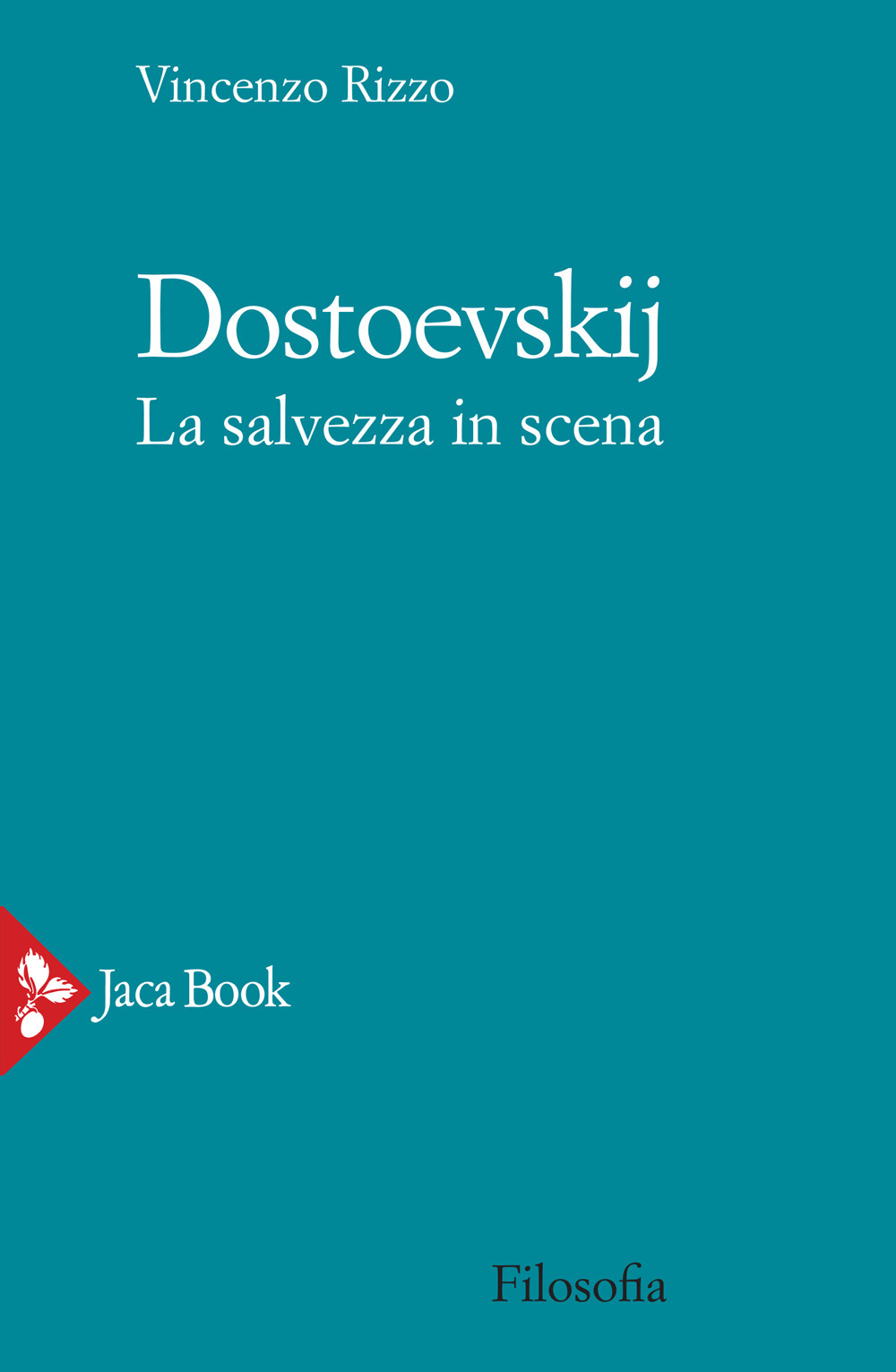 Libri Vincenzo Rizzo - Dostoevskij. La Salvezza In Scena NUOVO SIGILLATO, EDIZIONE DEL 28/10/2021 SUBITO DISPONIBILE