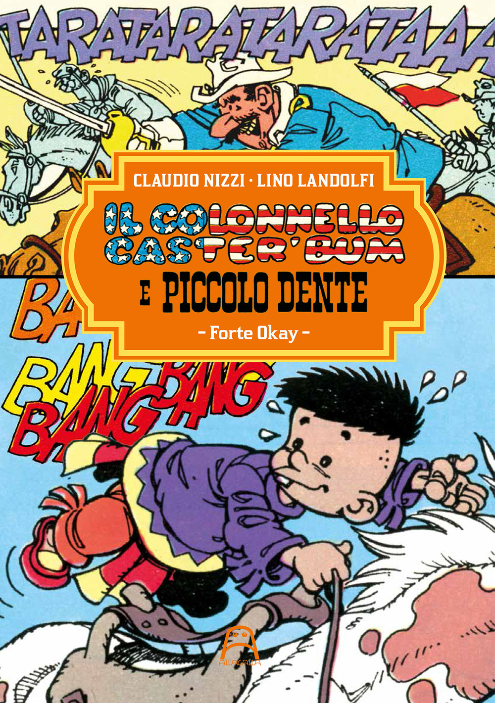 Libri Claudio Nizzi - Il Colonnello Caster'bum E Piccolo Dente Vol 01 NUOVO SIGILLATO, EDIZIONE DEL 07/07/2021 SUBITO DISPONIBILE
