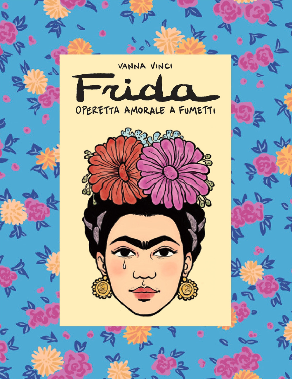 Libri Vanna Vinci - Frida Kahlo. Operetta Amorale A Fumetti NUOVO SIGILLATO, EDIZIONE DEL 02/12/2021 SUBITO DISPONIBILE