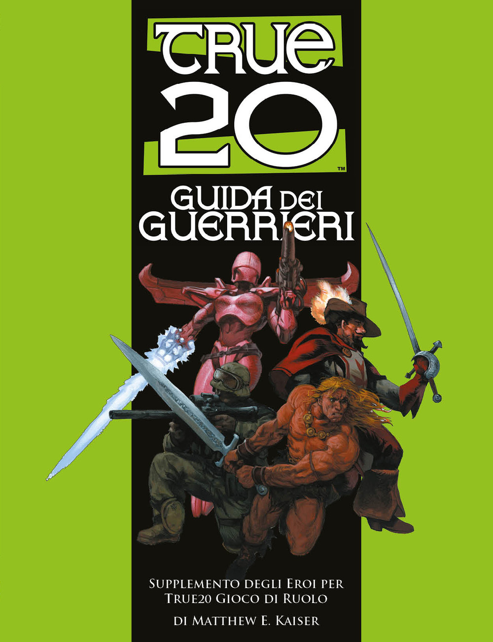 Libri Wyrd / Green Ronin - True20. Guida Dei Guerrieri NUOVO SIGILLATO, EDIZIONE DEL 01/07/2021 SUBITO DISPONIBILE