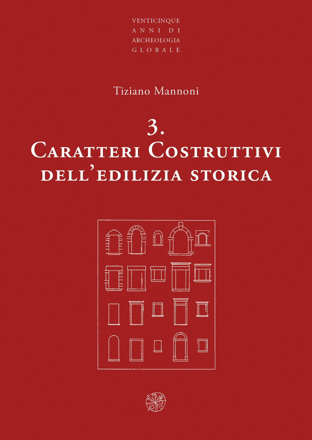 Libri Tiziano Mannoni - Caratteri Costruttivi Dell'edilizia Storica. Nuova Ediz. NUOVO SIGILLATO, EDIZIONE DEL 01/01/2021 SUBITO DISPONIBILE