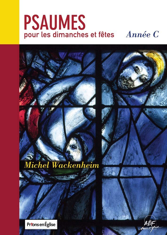 Libri Michel Wackenheim - Psaumes Pour Les Dimanches Et Fetes : Annee C NUOVO SIGILLATO, EDIZIONE DEL 03/03/2016 SUBITO DISPONIBILE