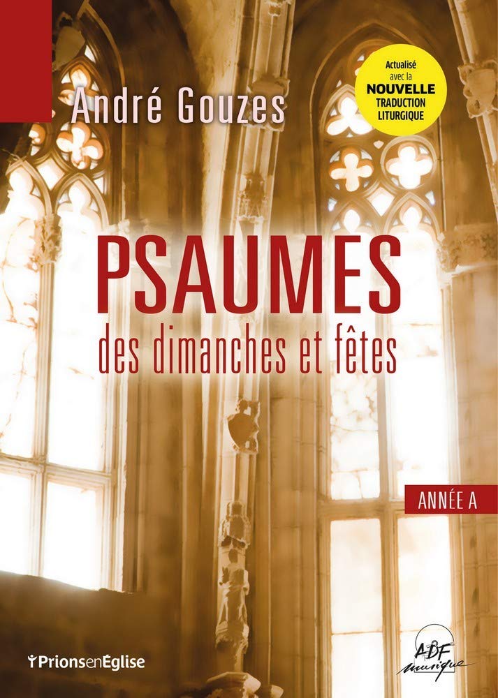 Libri Andre Gouzes - Psaumes Des Dimanches Et Fetes : Annee A NUOVO SIGILLATO, EDIZIONE DEL 04/10/2019 SUBITO DISPONIBILE