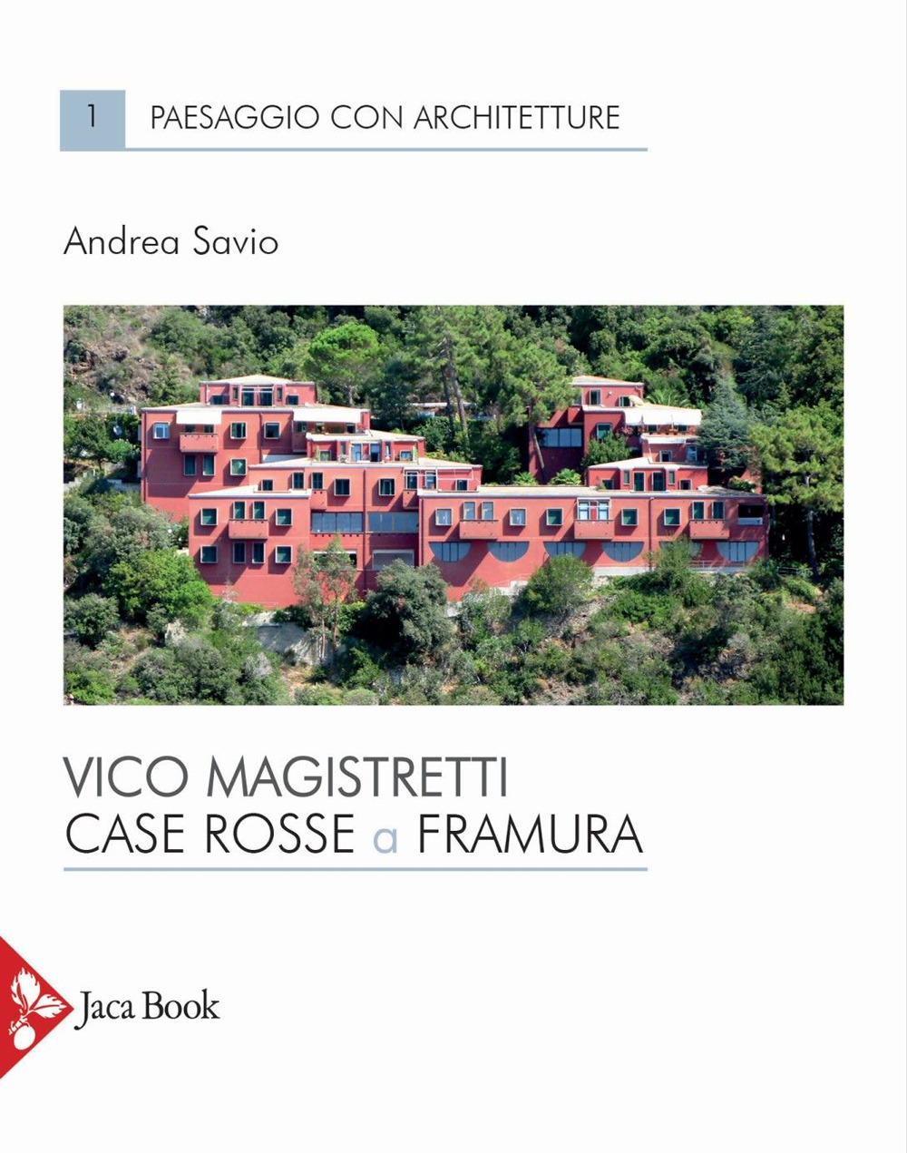 Libri Andrea Savio - Vico Magistretti. Case Rosse A Framura NUOVO SIGILLATO, EDIZIONE DEL 02/12/2021 SUBITO DISPONIBILE
