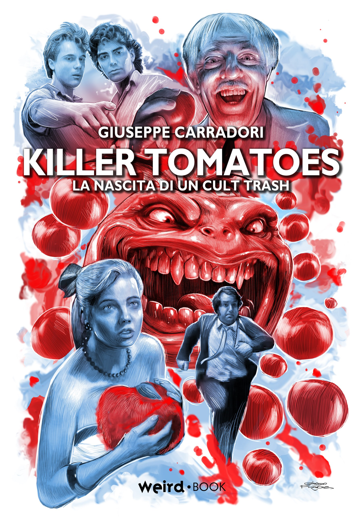Libri Giuseppe Carradori - Killer Tomatoes. La Nascita Di Un Cult Trash NUOVO SIGILLATO, EDIZIONE DEL 06/09/2021 SUBITO DISPONIBILE