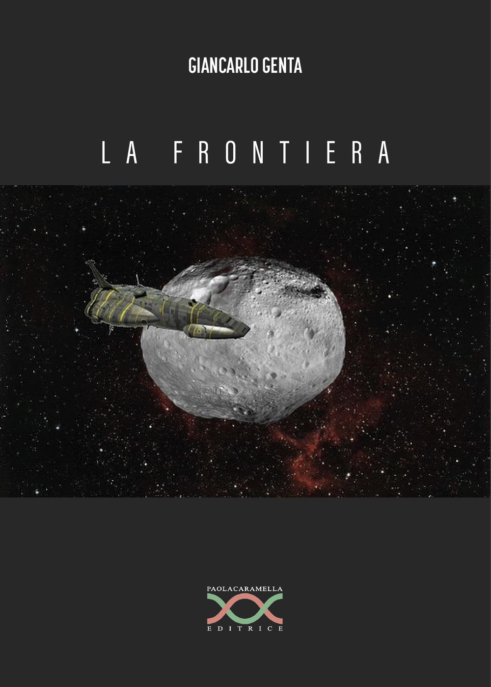 Libri Giancarlo Genta - La Frontiera NUOVO SIGILLATO, EDIZIONE DEL 01/01/2021 SUBITO DISPONIBILE