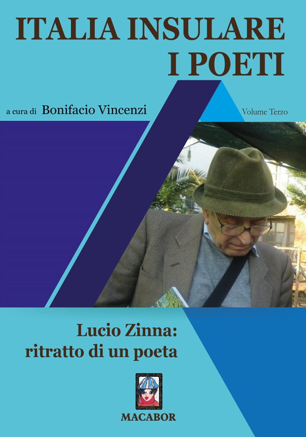 Libri Bonifacio Vincenzi - Italia Insulare. I Poeti Vol 03 NUOVO SIGILLATO, EDIZIONE DEL 15/07/2021 SUBITO DISPONIBILE
