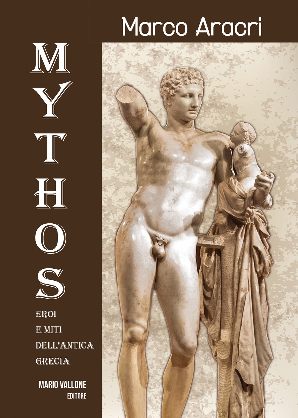 Libri Aracri Marco - Mythos. Eroi E Miti Dell'antica Grecia.... Ediz. Illustrata NUOVO SIGILLATO SUBITO DISPONIBILE