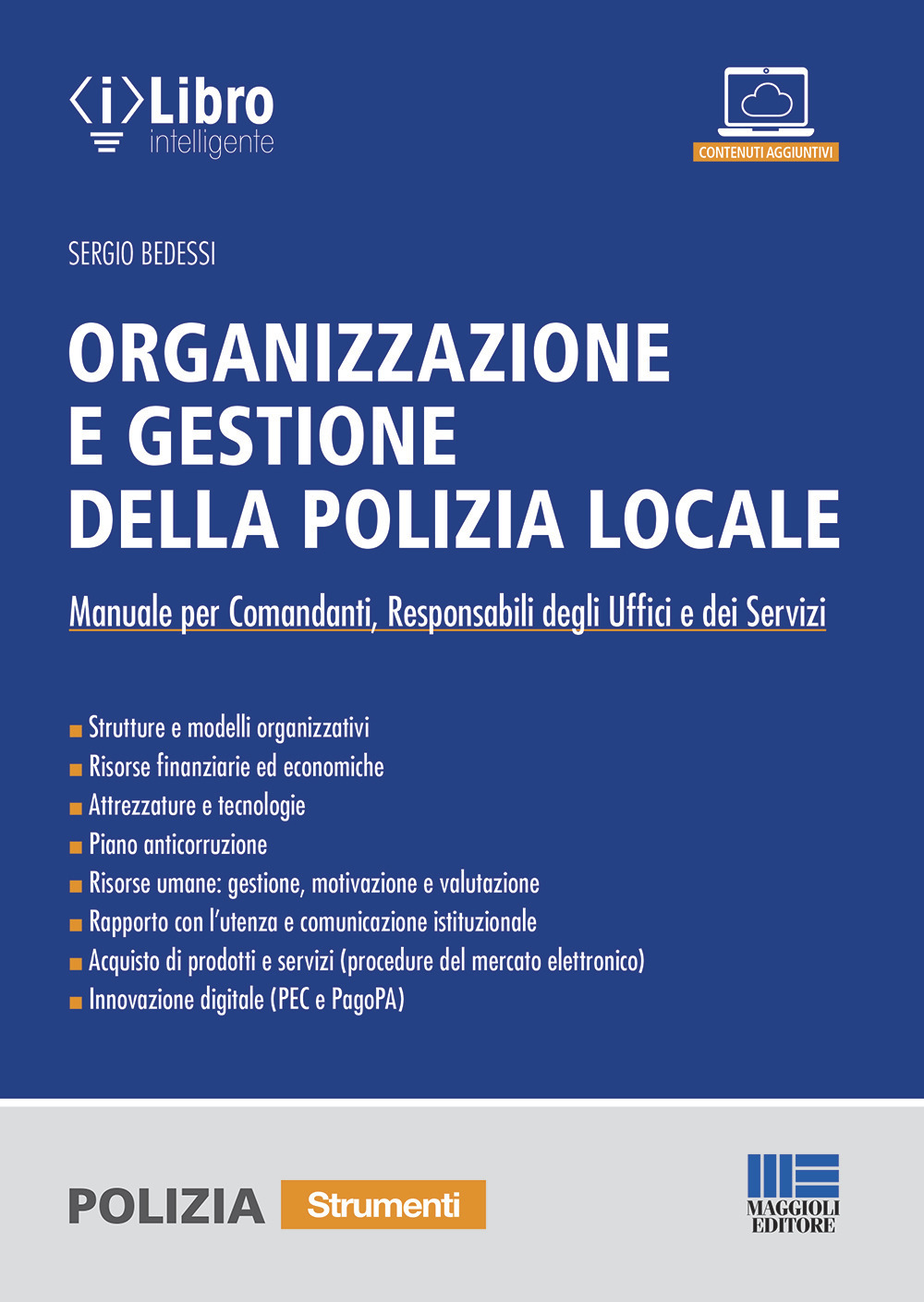 Libri Sergio Bedessi - Organizzazione E Gestione Della Polizia Locale NUOVO SIGILLATO, EDIZIONE DEL 15/04/2022 SUBITO DISPONIBILE