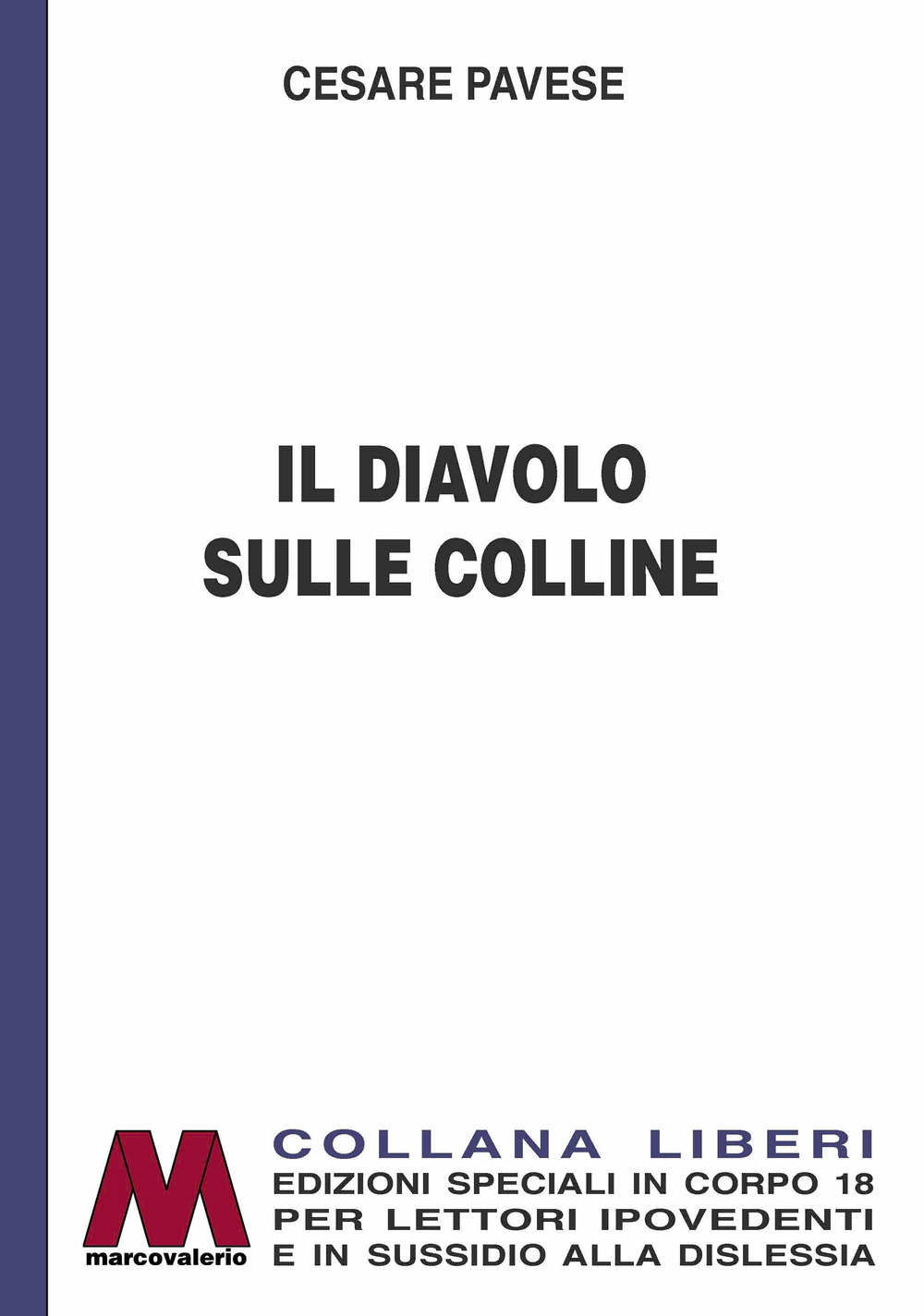 Libri Cesare Pavese - Il Diavolo Sulle Colline. Ediz. Per Ipovedenti NUOVO SIGILLATO, EDIZIONE DEL 15/09/2021 SUBITO DISPONIBILE
