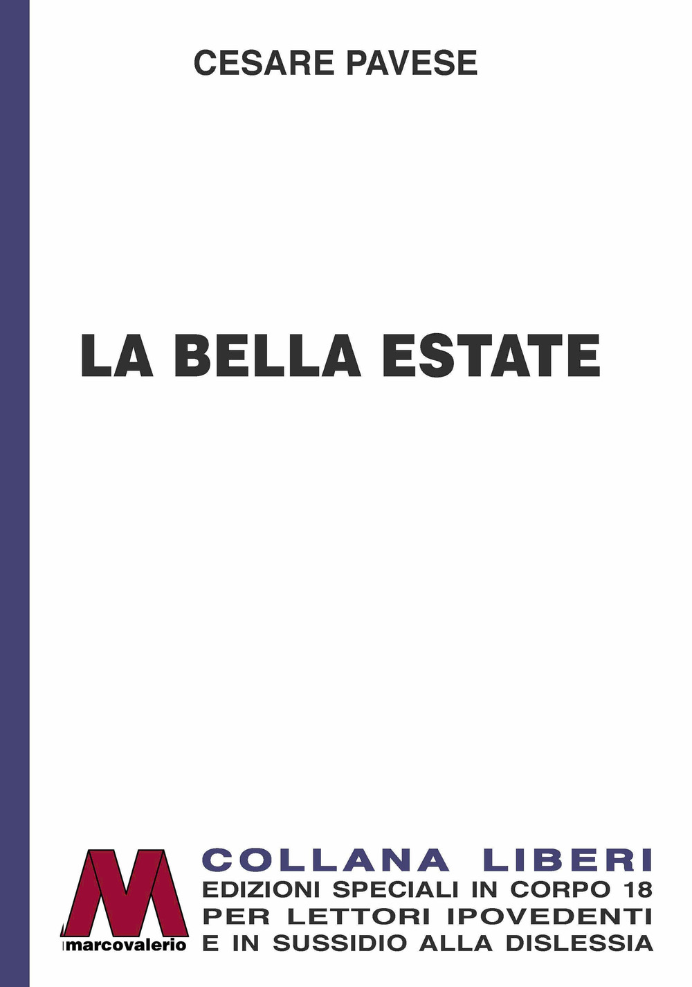 Libri Cesare Pavese - La Bella Estate. Ediz. Per Ipovedenti NUOVO SIGILLATO, EDIZIONE DEL 15/09/2021 SUBITO DISPONIBILE