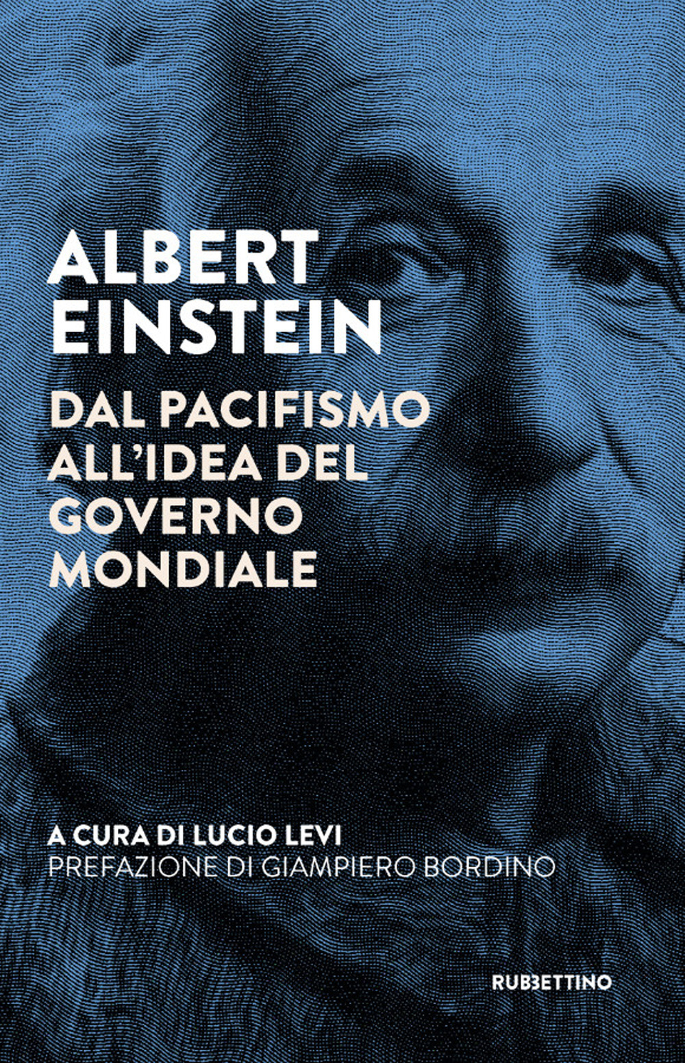 Libri Albert Einstein. Dal Pacifismo All'idea Del Governo Mondiale NUOVO SIGILLATO, EDIZIONE DEL 12/08/2021 SUBITO DISPONIBILE