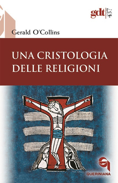 Libri Gerald O'Collins - Una Cristologia Delle Religioni NUOVO SIGILLATO, EDIZIONE DEL 10/11/2021 SUBITO DISPONIBILE