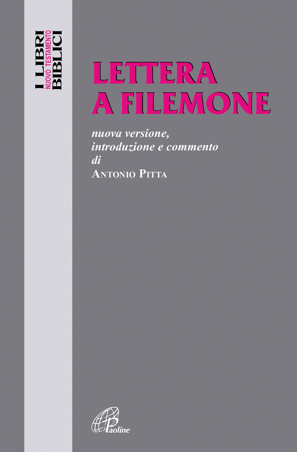 Libri Antonio Pitta - Lettera A Filemone. Nuova Versione, Introduzione E Commento NUOVO SIGILLATO, EDIZIONE DEL 24/11/2021 SUBITO DISPONIBILE